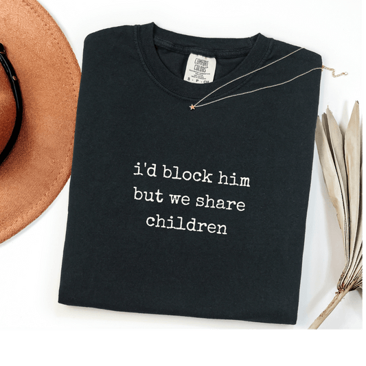i'd block him but we share children
