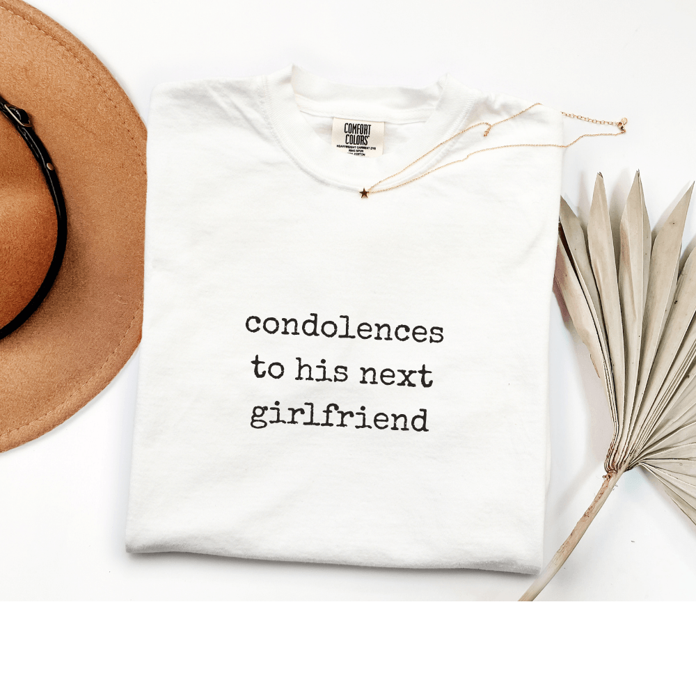 condolences to his next girlfriend