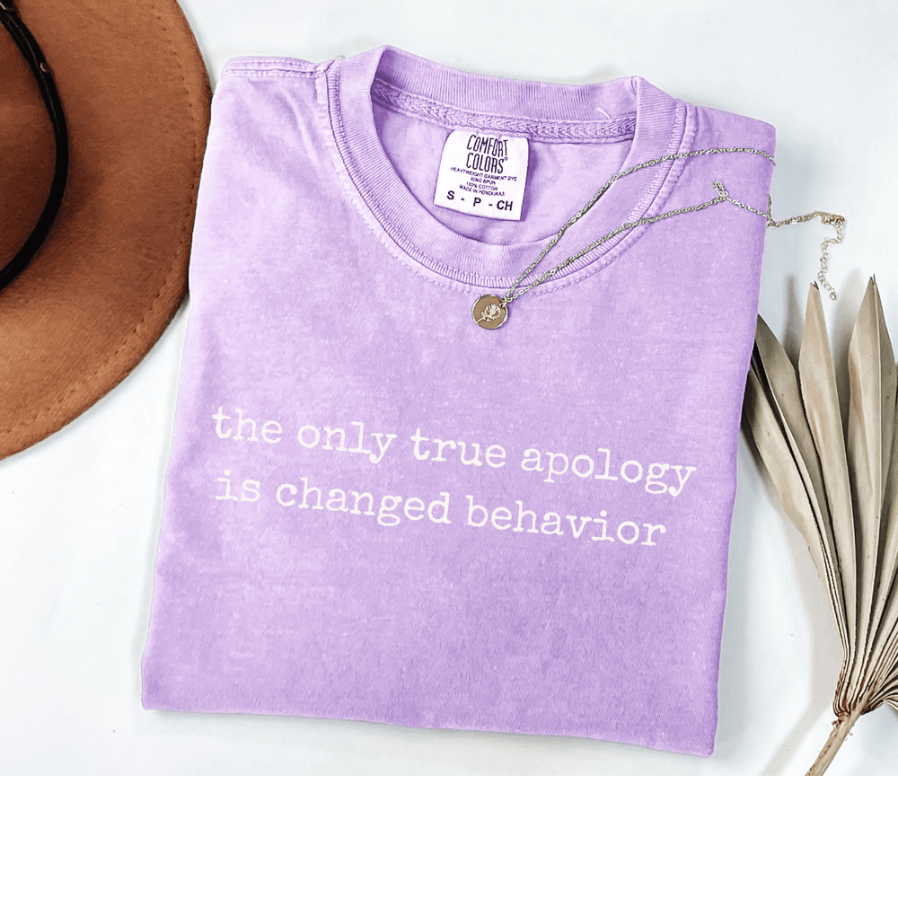 the only true apology is changed behavior