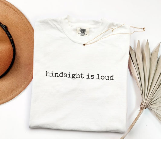 hindsight is loud