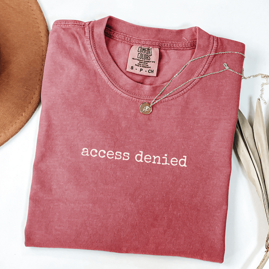 access denied comfort colors crimson shirt for no contact era and boundary setting women