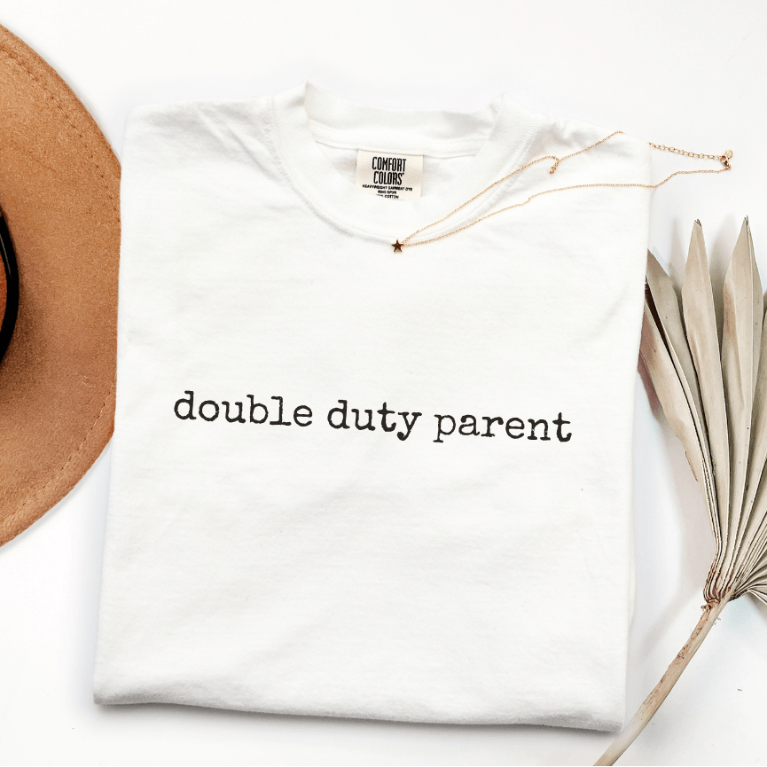 double duty parent comfort colors single mom shirt for women carrying both parenting roles alone