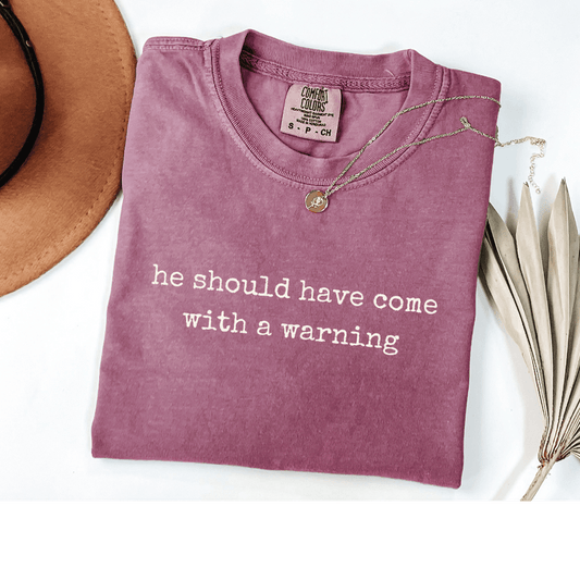 he should have come with a warning comfort colors crimson funny divorce shirt for women