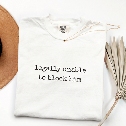 legally unable to block him white comfort colors parallel parenting shirt for divorced moms in custody 