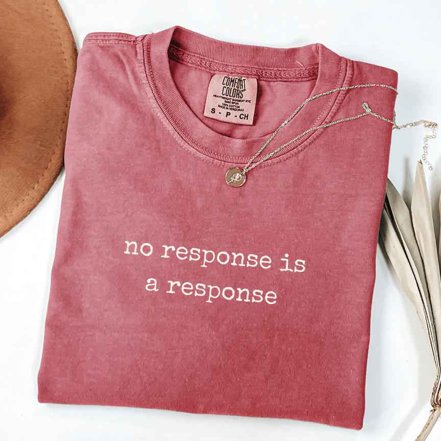 no response is a response comfort colors crimson boundary setting shirt for women using grey rock method